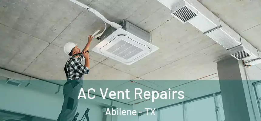  AC Vent Repairs Abilene - TX
