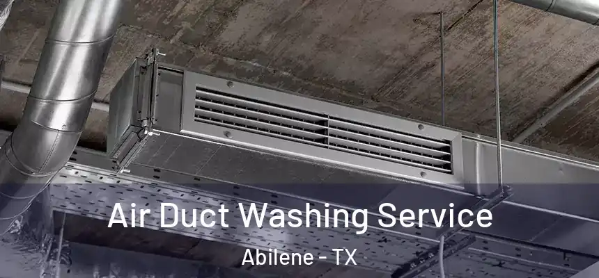 Air Duct Washing Service Abilene - TX