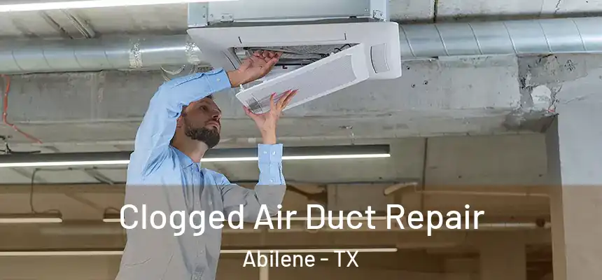  Clogged Air Duct Repair Abilene - TX
