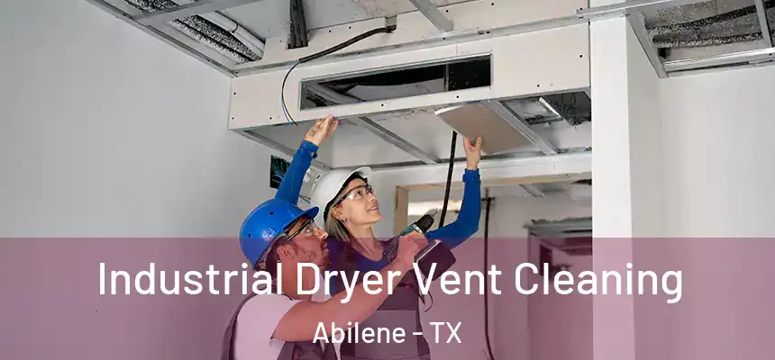 Industrial Dryer Vent Cleaning Abilene - TX