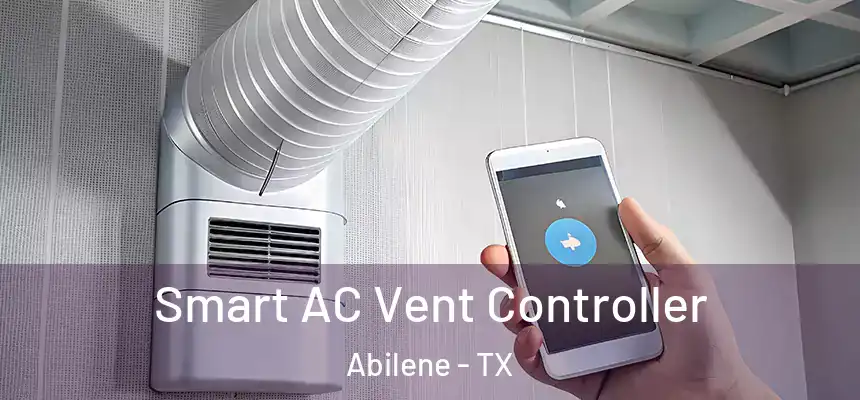 Smart AC Vent Controller Abilene - TX