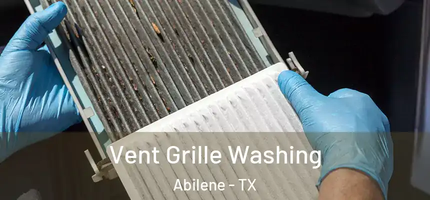 Vent Grille Washing Abilene - TX