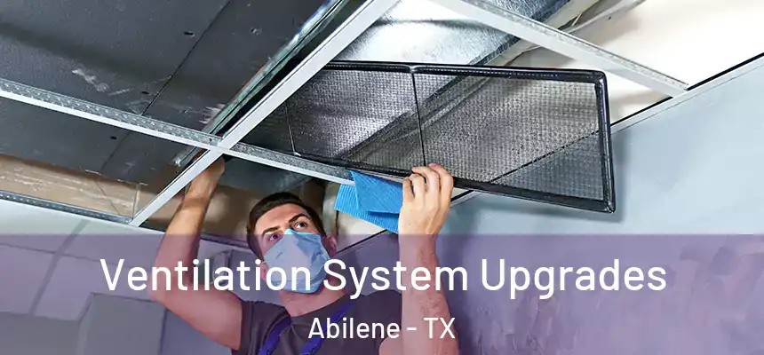 Ventilation System Upgrades Abilene - TX